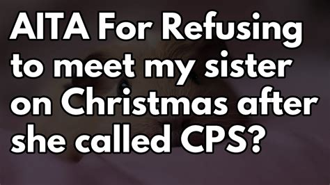 Aita for refusing to meet my sister on christmas - The brutal reality: you can’t both protect your BF and your sister. One is 16 and one is 32. Be completely transparent with your BF. Let it be his decision. Make sure he understands why you haven’t gone no contact. Explain your concerns— about how your parents might behave and your desire to protect your sister. 